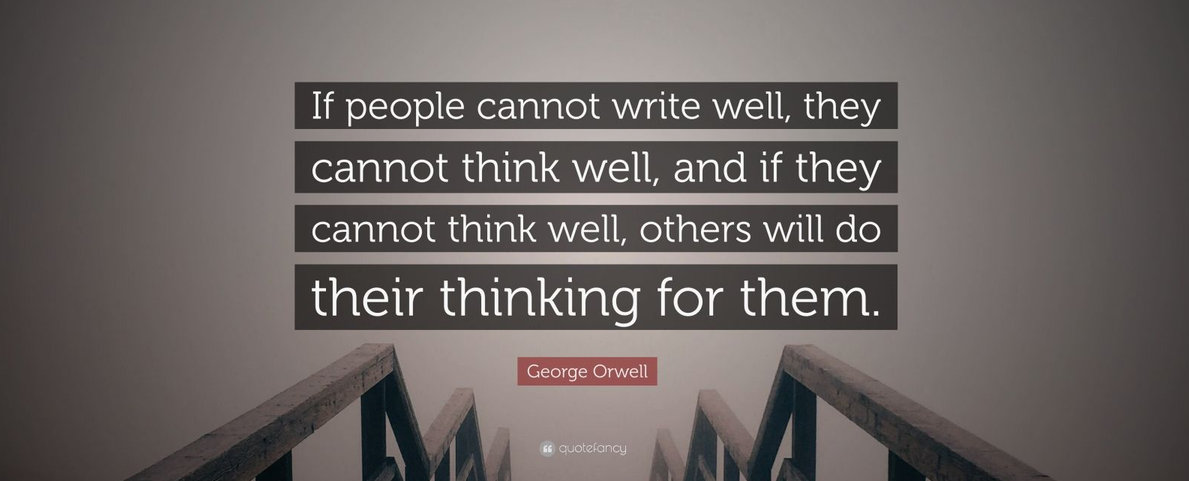 Orwell, if people cannot write well